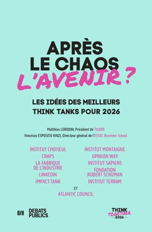 Après le chaos l'avenir ? : les idées des meilleurs think tanks pour 2026