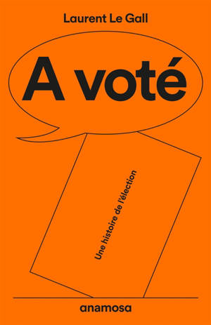 A voté : une histoire de l'élection