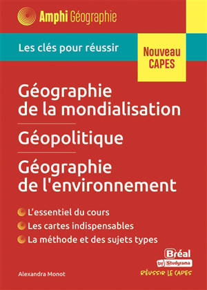 Géographie de la mondialisation, géographie de l'environnement, géopolitique : les clés pour réussir, nouveau Capes