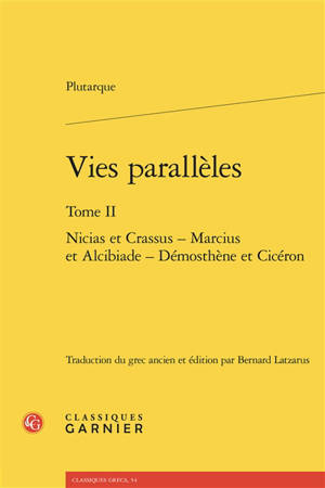 Vies parallèles. Vol. 2. Nicias et Crassus, Marcius et Alcibiade, Démosthène et Cicéron