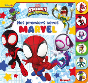 Spidey et ses amis extraordinaires : mes premiers héros Marvel