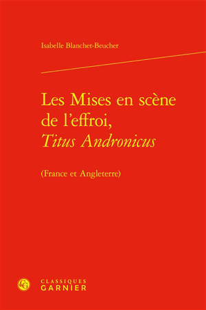 Les mises en scène de l'effroi, Titus Andronicus (France et Angleterre)