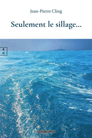 Seulement le sillage...