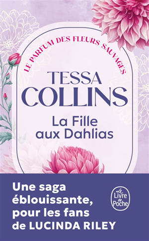 Le parfum des fleurs sauvages. Vol. 1. La fille aux dahlias