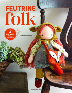 Feutrine folk : 3 poupées & leurs accessoires