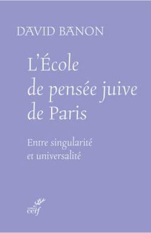L'Ecole de pensée juive de Paris : entre singularité et universalité