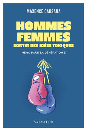 Hommes, femmes : sortir des idées toxiques : mémo pour la génération Z