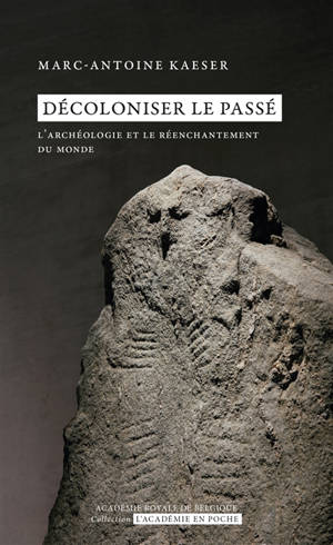 Décoloniser le passé : l'archéologie et le réenchantement du monde
