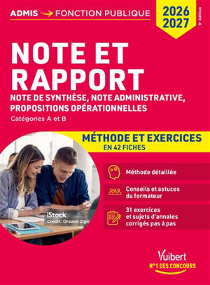 Note de synthèse : note de synthèse, note administrative, propositions opérationnelles, catégories A et B : méthode et exercices en 42 fiches, 2026-2027