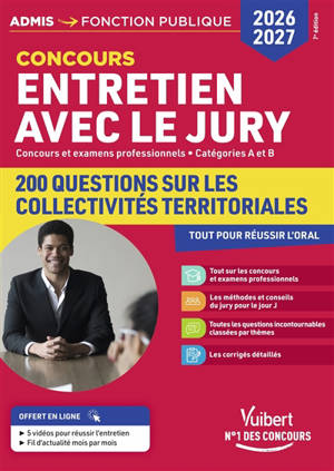 Entretien avec le jury : concours et examens professionnels, catégories A et B : 200 questions sur les collectivités territoriales, concours 2026-2027
