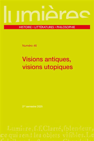 Lumières, n° 46. Visions antiques, visions utopiques