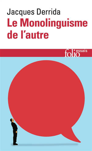 Le monolinguisme de l'autre ou La prothèse d'origine