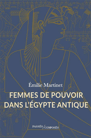 Femmes de pouvoir dans l'Egypte antique