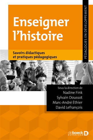 Enseigner l'histoire : savoirs didactiques et pratiques pédagogiques