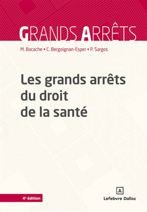 Les grands arrêts du droit de la santé