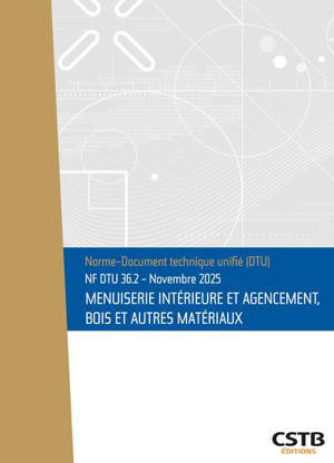 NF DTU 36.2 Menuiserie intérieure et agencement, bois et autres matériaux : novembre 2025