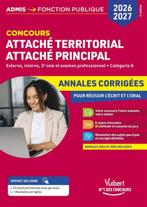 Attaché territorial, attaché principal concours 2026-2027 : externe, interne, 3e voie et examen professionnel, catégorie A : annales corrigées, pour réussir écrit et oral