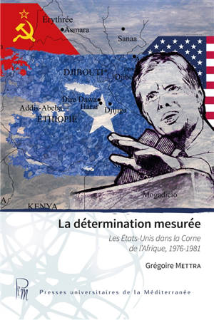 La détermination mesurée : les Etats-Unis dans la Corne de l'Afrique, 1976-1981
