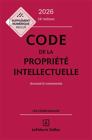 Code de la propriété intellectuelle 2026 : annoté & commenté