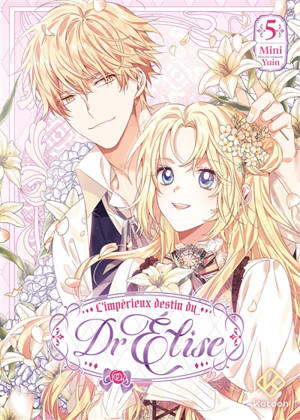 L'impérieux destin du Dr Elise. Vol. 5