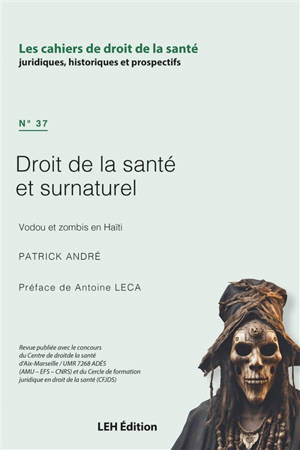 Cahiers de droit de la santé (Les), n° 37. Droit de la santé et surnaturel : vodou et zombis en Haïti