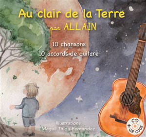 Au clair de la Terre : 10 chansons, 10 accords de guitare
