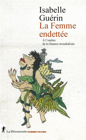 La femme endettée : à l'ombre de la finance mondialisée