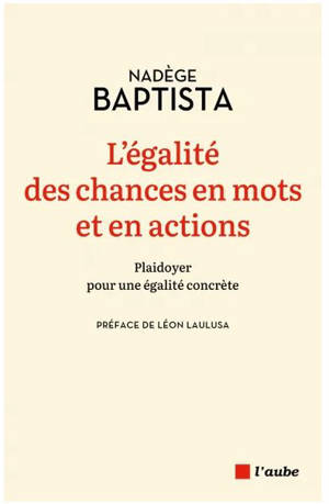 L'égalité des chances en mots et en actions : plaidoyer pour une égalité concrète