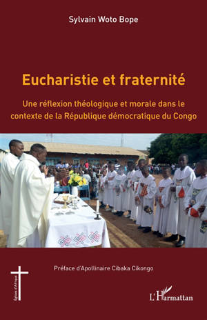 Eucharistie et fraternité : une réflexion théologique et morale dans le contexte de la République démocratique du Congo
