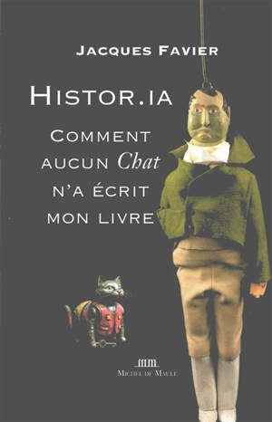 Histor.IA : comment aucun chat n'a écrit mon livre