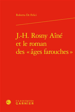 J.-H. Rosny aîné et le roman des âges farouches