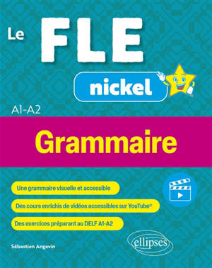 Le FLE nickel : grammaire, A1-A2
