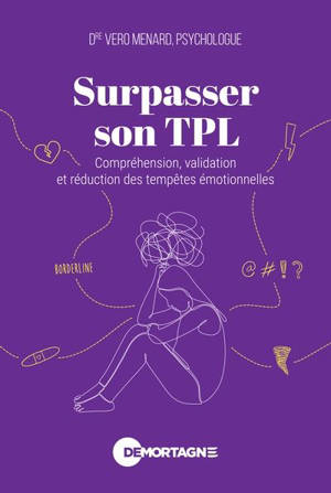 Surpasser son TPL : Compréhension, validation et réduction des tempêtes émotionnelles