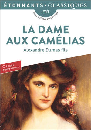 La dame aux camélias : lycée, texte intégral avec dossier : nouveaux programmes + cahier photos