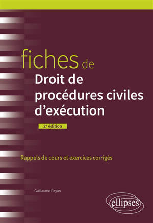 Fiches de droit de procédures civiles d'exécution : rappels de cours, exercices corrigés