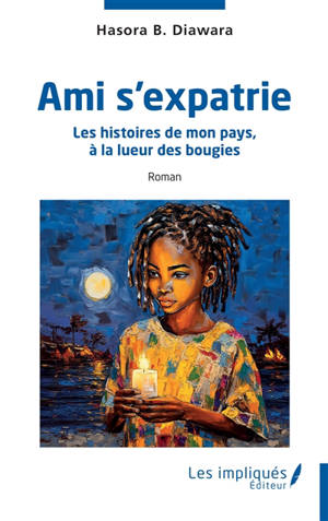 Ami s'expatrie : les histoires de mon pays, à la lueur des bougies