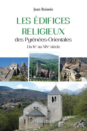 Les édifices religieux des Pyrénées-Orientales : du IVe au XIXe siècle