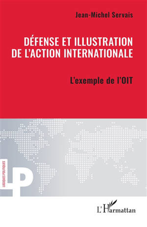 Défense et illustration de l'action internationale : l'exemple de l'OIT