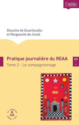 Pratique journalière du REAA. Vol. 2. Le compagnonnage