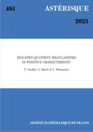 Astérisque, n° 461. Isolated quotient singularities in positive characteristic