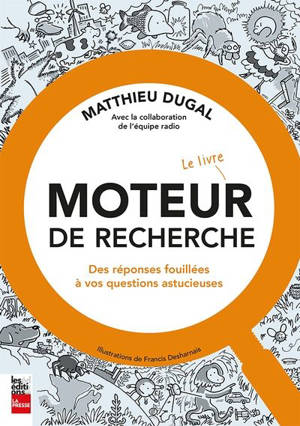 Moteur de recherche : Le livre : Des réponses fouillées à vos questions astucieuses