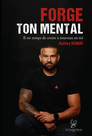Forge ton mental : Il est temps de croire à nouveau en toi