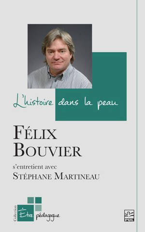 L'histoire dans la peau : Félix Bouvier s’entretient avec Stéphane Martineau