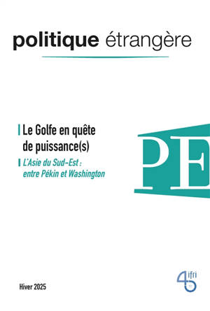 Politique étrangère, n° 4. Le Golfe en quête de puissance(s)