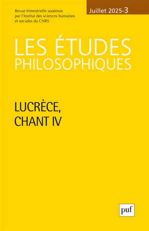 Etudes philosophiques (Les), n° 3 (2025). Lucrèce, chant IV