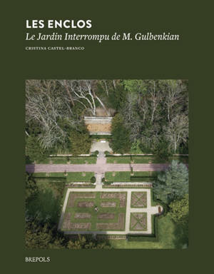 Les Enclos : le jardin interrompu de M. Gulbenkian