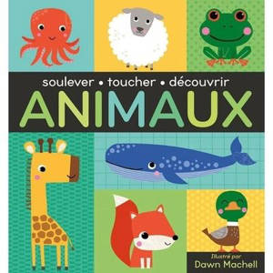 Animaux : soulever, toucher, découvrir