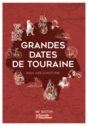 Grandes dates de Touraine : 200 d'histoire