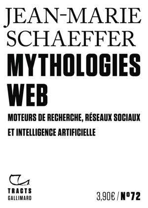 Mythologies web : moteurs de recherche, réseaux sociaux et intelligence artificielle