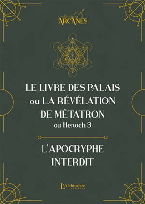 Le livre des palais ou La révélation de Métatron ou Henoch 3 : l'apocryphe interdit